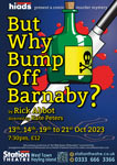 HIADS poster for But Why Bump Off Barnaby?